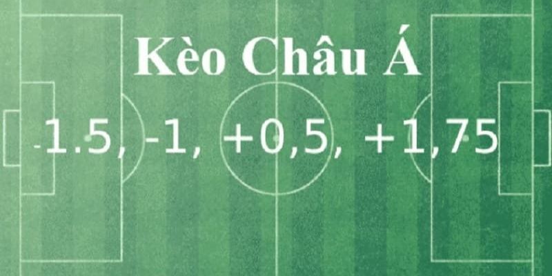 Top các dạng cược châu Á hot nhất 2025
